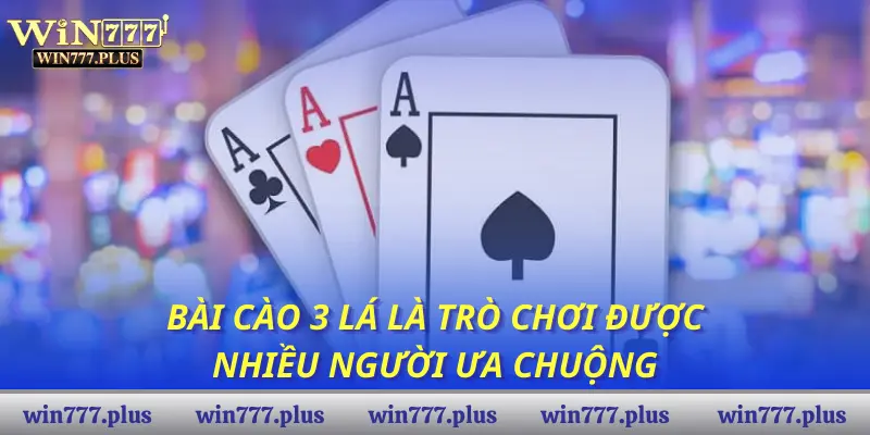 Bài cào 3 lá là trò chơi được nhiều người ưa chuộng