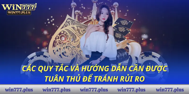 Các quy tắc và hướng dẫn cần được tuân thủ để tránh rủi ro