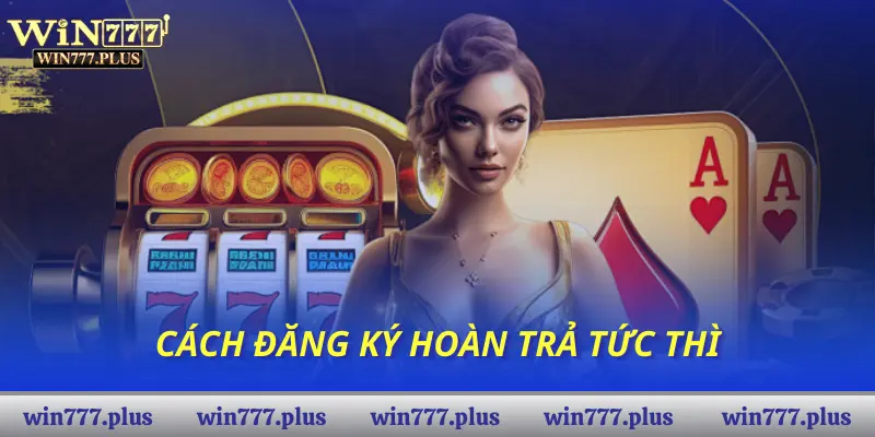 Cách đăng ký hoàn trả tức thì