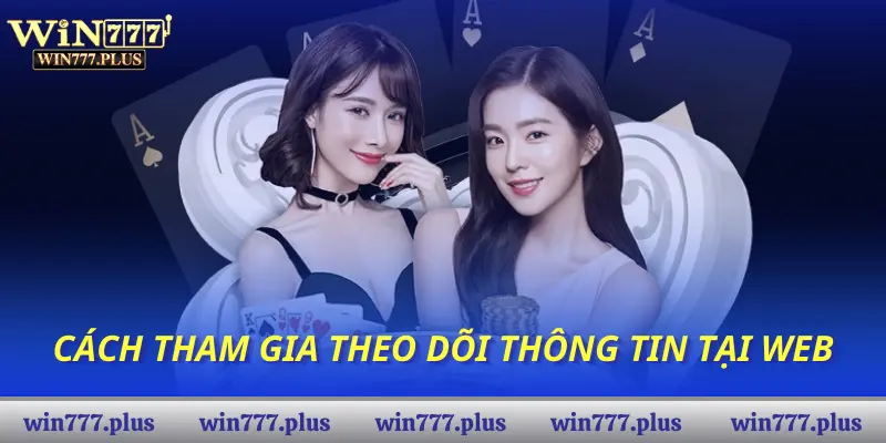 Cách tham gia theo dõi thông tin tại web