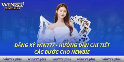Đăng ký Win777 - Hướng dẫn chi tiết các bước cho Newbie
