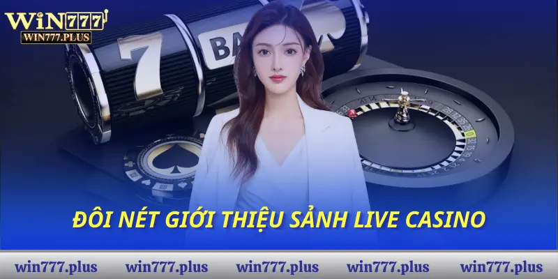 Đôi nét giới thiệu sảnh Live casino