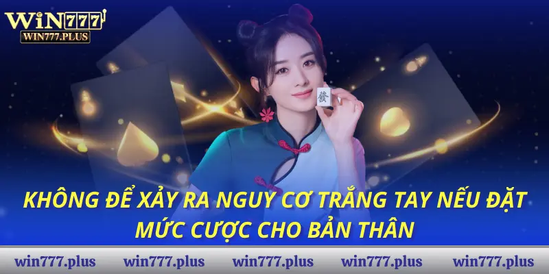 Không để xảy ra nguy cơ trắng tay nếu đặt mức cược cho bản thân