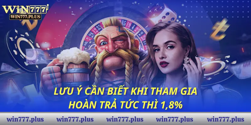 Lưu ý cần biết khi tham gia hoàn trả tức thì 1,8%