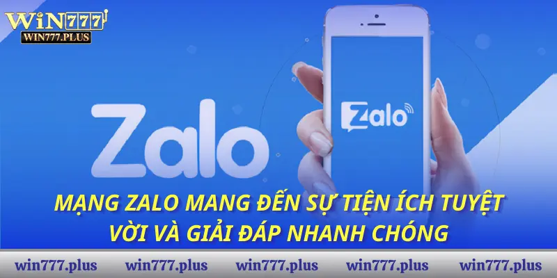 Mạng Zalo mang đến sự tiện ích tuyệt vời và giải đáp nhanh chóng