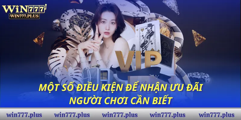 Một số điều kiện để nhận ưu đãi người chơi cần biết