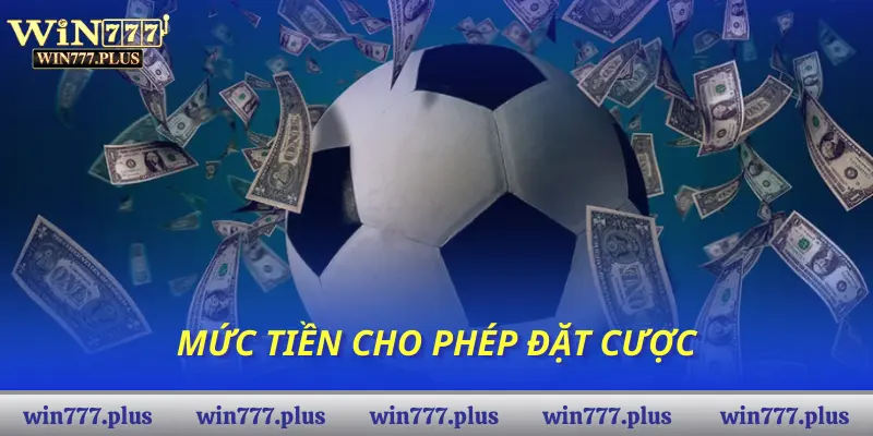 Mức tiền cho phép đặt cược