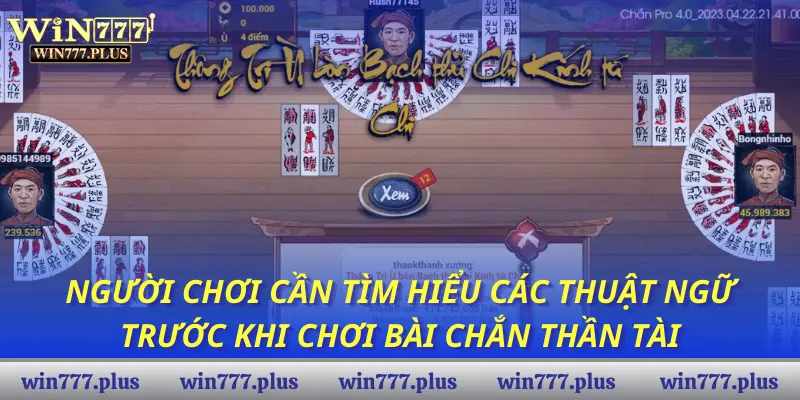 Người chơi cần tìm hiểu các thuật ngữ trước khi chơi bài chắn thần tài