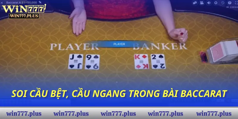 Soi cầu bệt, cầu ngang trong bài Baccarat