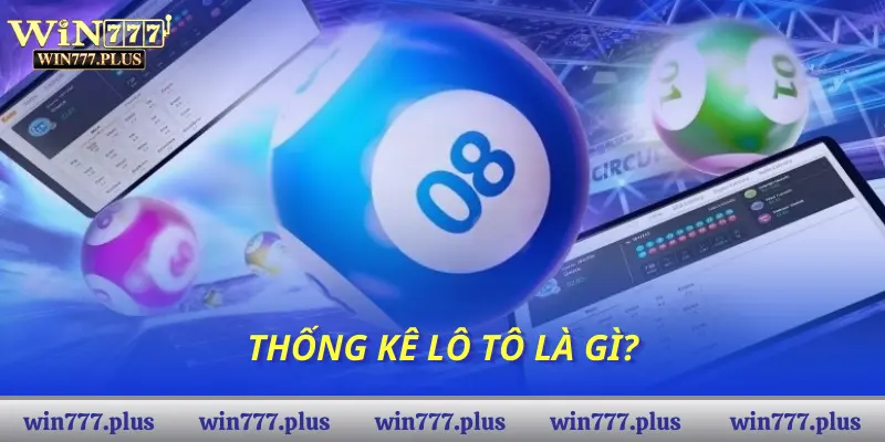 Thống kê lô tô là gì?
