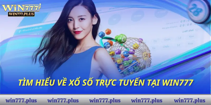 Tìm hiểu về xổ số trực tuyến tại WIN777