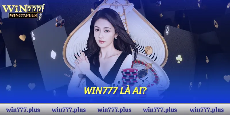 WIN777 là ai?